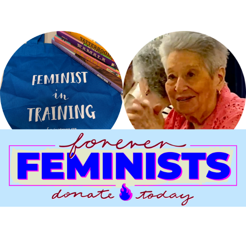 Forever Feminists: Feminist from birth to 96