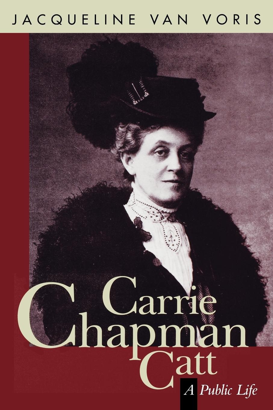 Cover image for Carrie Chapman Catt, isbn: 9781558611399