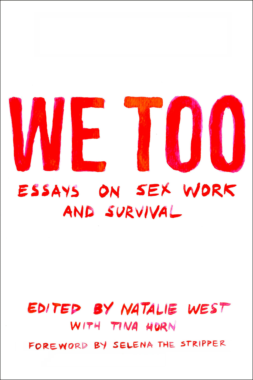 Cover image for We Too: Essays on Sex Work and Survival, isbn: 9781558612853