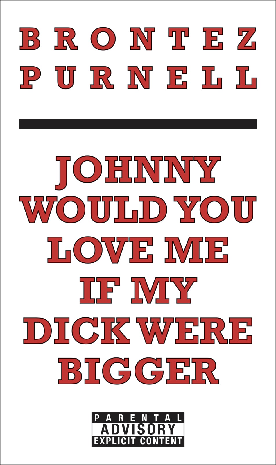 Cover image for Johnny Would You Love Me If My Dick Were Bigger, isbn: 9781936932153